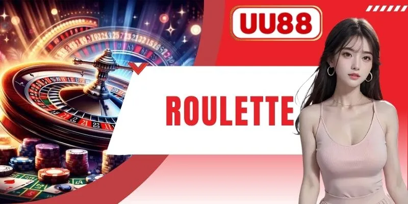 Roulette - Bí Quyết Chinh Phục Vòng Quay May Mắn Tại UU88